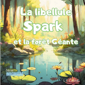 La libellule Spark et la forêt Géante