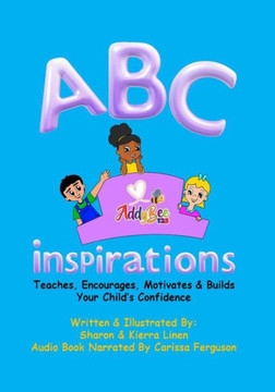 ABC Inspirations: Teaches, Encourages, Motivates & Builds Your Child's Confidence