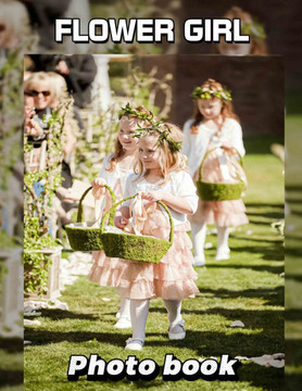 Flower Girl Photo Book: Charming Collection Of 40 Floral Images For Celebrations, Events, And Inspiration