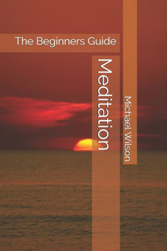 Meditation: The Beginners Guide