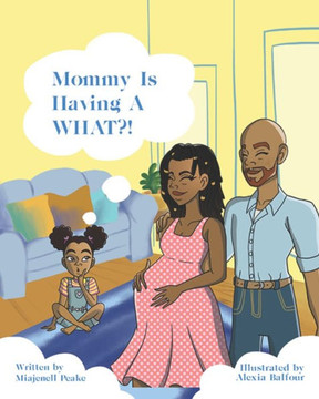 Mommy is having a WHAT?!