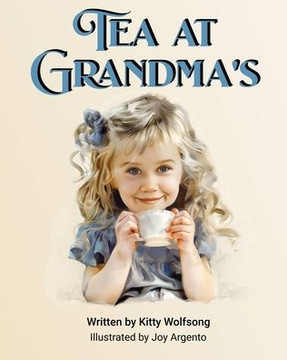 Tea at Grandma's: A story about sharing tea time and the love of nature and trees