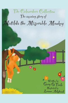 The Colourdore Collection: Matilda The Miserable Monkey
