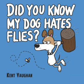 Did You Know My Dog Hates Flies?