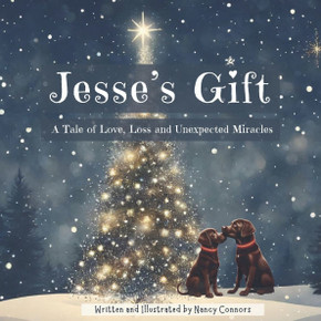 Jesse's Gift: A Tale of Love, Loss and Unexpected Miracles