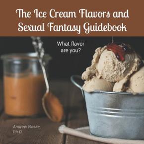 The Ice Cream Flavors and Sexual Fantasy Guidebook: What flavor are you?