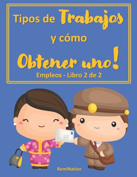 Tipos de trabajos y como Obtener uno!: Empleos - Libro 2 de 2