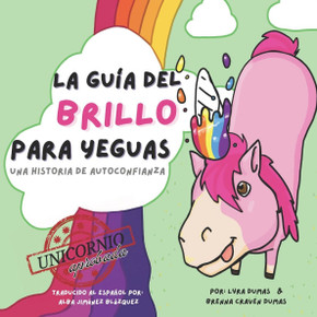 LA GUÍA DEL BRILLO PARA YEGUAS [A Horse's Guide to Glitter SPANISH]: Una Historia de Autoconfianza