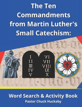 The Ten Commandments From Martin Luther's Small Catechism: Word Search and Activity Book