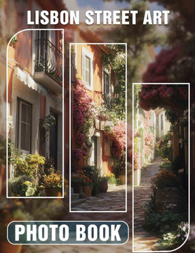 Lisbon Street Art Photo Book: Explore 40 Stunning Visuals Of Urban Creativity And Culture In Lisbon's Streets Lisbon Street Art Photo Book: Explore 40 Stunning Visuals Of Urban Creativity And Culture In Lisbon's Streets