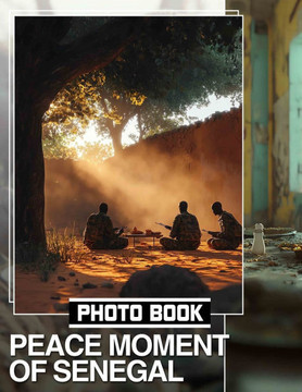 Peace Moment of Senegal Photo Book: Explore 40 Stunning Images Capturing Serenity In Unique Senegalese Landscapes And Cultures
