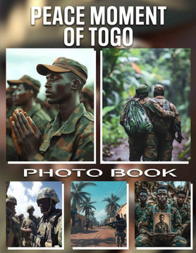 Peace Moment of Togo Photo Book: 40 Stunning Images Capturing Serenity And Tranquility In Togo For All Ages