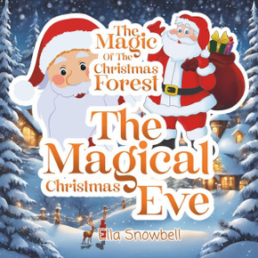 The magic of the Christmas Forest: The Magical Christmas Eve The magic of the Christmas Forest: The Magical Christmas Eve