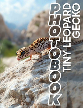TIny Leopard Gecko Photo Book: 40 Captivating Images Of Adorable Reptiles For Enthusiasts And Collectors To Enjoy