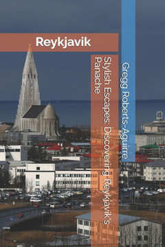 Stylish Escapes: Discovering Reykjavik's Panache