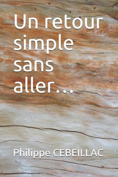 Un retour simple sans aller Un retour simple sans aller