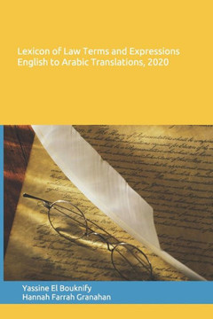Lexicon of Law Terms and Expressions English to Arabic Translations, 2020