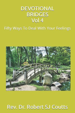 Devotional Bridges: Vol 4: Fifty Ways To Deal With Your Feelings