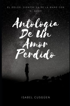 Antología De Un Amor Perdido