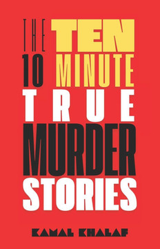 Ten 10-Minute True Murder Stories