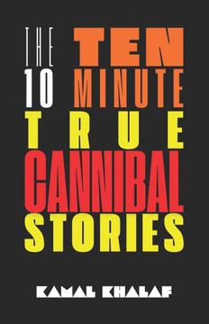 Ten 10-Minute True Cannibalism Stories