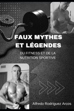 Faux Mythes Et Légendes Du Fitness Et de la Nutrition Sportive