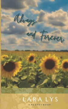 Always and Forever: As one flower falls, another rises
