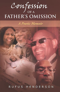 Confession of a Father's Omission: A Poetic Memoir