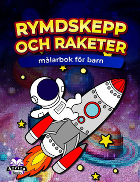 Rymdskepp och raketer målarbok för barn, 50 rymdfarkoster för barn att färglägga: Kul med färg för rymdälskare