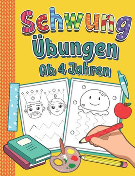 Schwungübungen ab 4 Jahren: Erste Schwünge Spielend Lernen um das Schreiben und Zeichnen in der Grundschule zu Erleichtern - Perfektes Lernheft fü