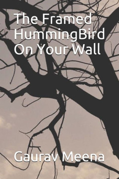 The Framed HummingBird On Your Wall