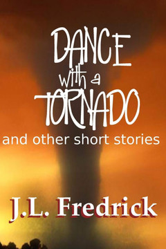 Dance with a Tornado: and other short stories