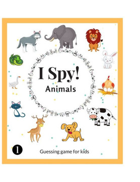 I Spy Animals: Activity Book For Kids Ages 2-6 Years Old, A Fun Guessing Game and Picture Puzzle, Toddler Educational Learning Book,