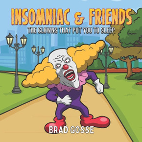 Insomniac and Friends: The Clowns That Put You To Sleep