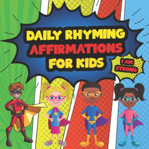 Daily Affirmations For Kids: 28 Positive Rhyming Affirmation Poems For Kids And Toddlers Poems For The Very Young