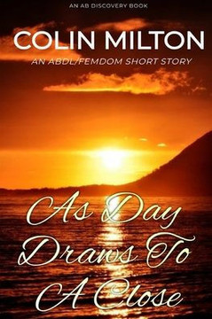 As Day Draws To A Close: An ABDL/FemDom short story