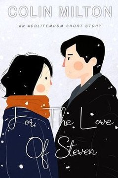 For The Love Of Steven: An ABDL/FemDom Story