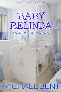 Baby Belinda: An ABDL Short Story