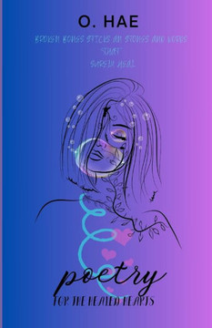 Broken Bones Sticks & Stones and Words That Surely Heal: Poetry for the Healing Hearts