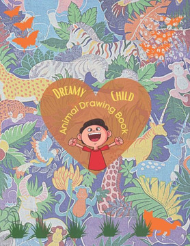 Dreamy Child Animal Drawing Book: Drawing books for kids 9-12 multi packs - Animal Name Writing, Drawing and Coloring Book for kids 9-12 Cute - Drawin