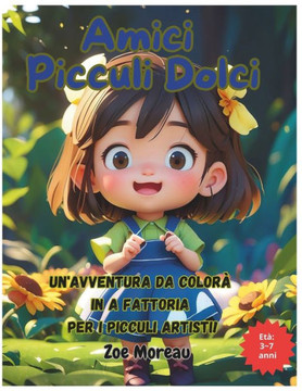 Amici Picculi Dolci: Un'avventura da Colorà in a Fattoria per i Picculi Artisti!