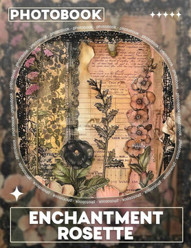 Enchantment Rosette Photo Book: Spectacular Captivating Images In A Stunning Collection For Visual Delight