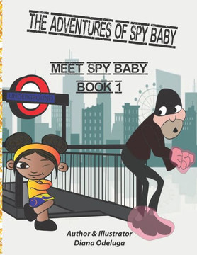 The Adventures of Spy Baby: Book 1 Meet Spy Baby