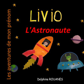 Livio l'Astronaute: Les aventures de mon prénom