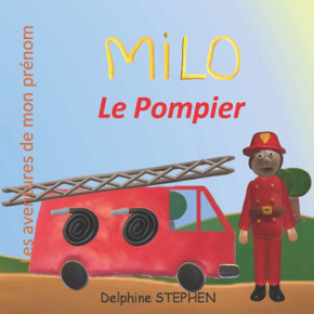 Milo le Pompier: Les aventures de mon prénom