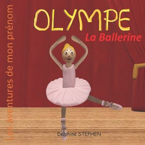 Olympe la Ballerine: Les Aventures de mon prénom