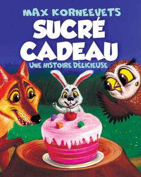 Sucré Cadeau: Une Histoire Délicieuse