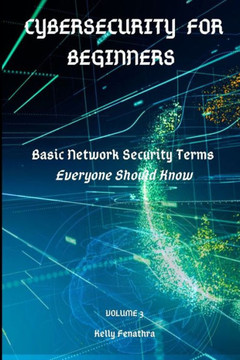 Cybersecurity for Beginners: Basic Network Security Terms Everyone Should Know