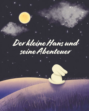 Der kleine Hase Hans und seine nächtlichen Abenteuer