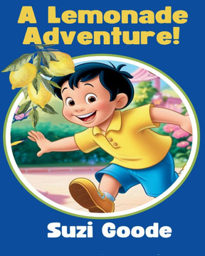 A Lemonade Adventure!: Finding Something Important To Do